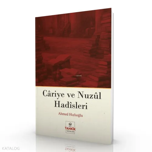 Câriye ve Nuzûl Hadîsleri