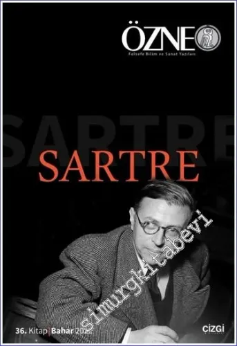 Özne Felsefe Bilim ve Sanat Yazıları - Sartre - Sayı 36      Bahar 2022