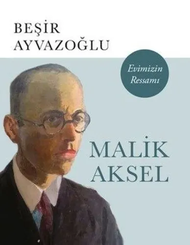 Malik Aksel - Evimizin Ressamı