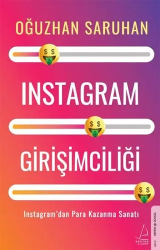 Instagram Girişimciliği;Instagram’dan Para Kazanma Sanatı