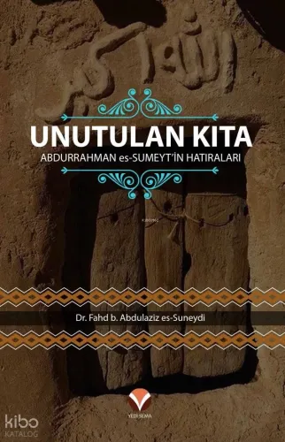 Unutulan Kıta - Abdurrahman es-Sumeyt'in Hatıraları
