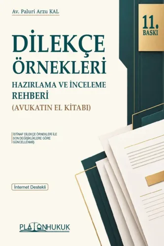 DİLEKÇE ÖRNEKLERİ HAZIRLAMA VE İNCELEME REHBERİ (AVUKATIN EL KİTABI) 1