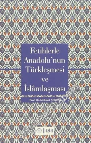 Fetihlerle Anadolu'nun Türkleşmesi ve İslamlaşması -        2011