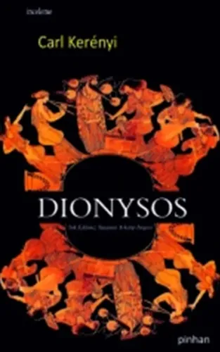 Dionysos; Yok Edilmez Yaşamın Arketip İmgesi