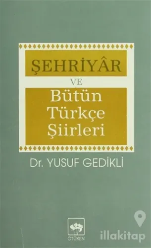 Şehriyar ve Bütün Türkçe Şiirleri