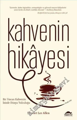 Kahvenin Hikayesi: Bir Fincan Kahvenin İzinde Dünya Yolculuğu -         2024