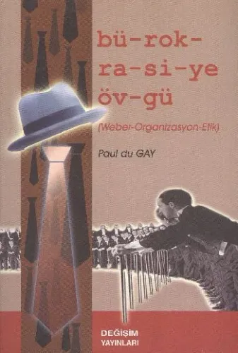 Bürokrasiye Övgü (Weber-Organizasyon-Etik)