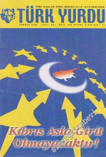 Türk Yurdu Dergisi - Dosya: Kıbrıs Asla Girit Olmayacaktır - Sayı: 179  22    Temmuz