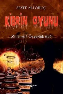 Kibrin Oyunu-Zillet Mi Özgürlük Mü