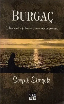 Burgaç - Acının Olduğu Kadar Direnmenin De Romanı