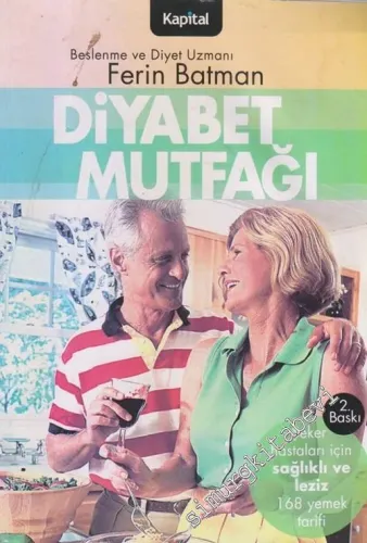 Diyabet Mutfağı: Şeker Hastaları İçin Sağlıklı ve Leziz 168 Yemek Tarifi -        2006