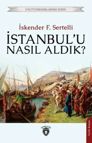 İstanbul’u Nasıl Aldık?