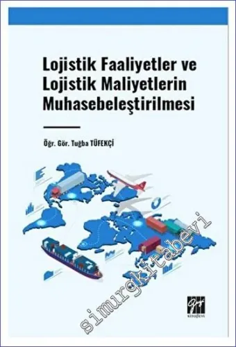 Lojistik Faaliyetler ve Lojistik Maliyetlerin Muhasebeleştirilmesi -         2023