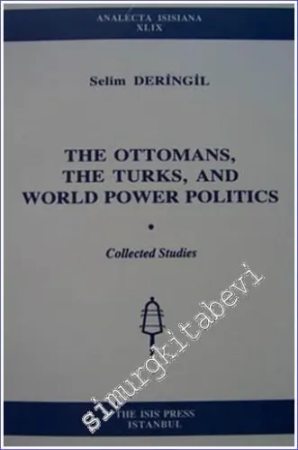 The Ottomans The Turks and World Power Politics - 2000