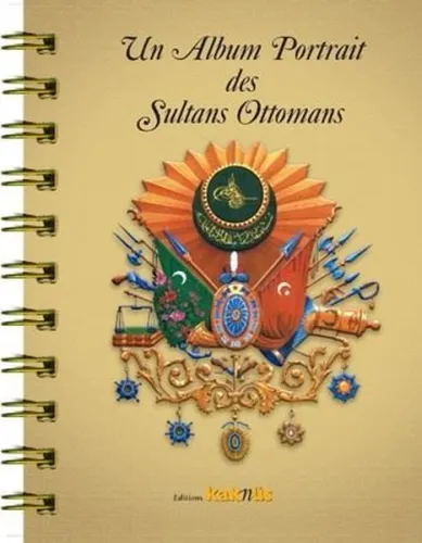 Un Album Portrait des Sultans Ottomans; Osmanlı Padişahları Albümü