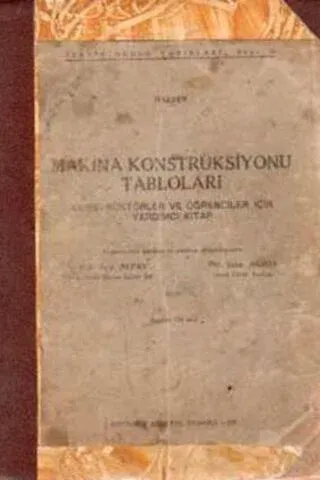 Makina Konstrüksiyonu Tabloları / Konstrüktörler ve Öğrenciler İçin Yardımcı Kitap