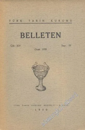 Türk Tarih Kurumu Belleten - Sayı: 53    Yıl: 14  Ocak 1950