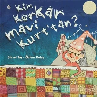Kim Korkar Mavi Kurt'tan