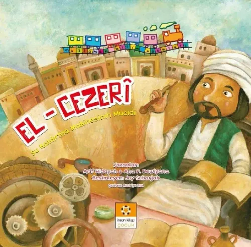 El-Cezeri / Müslüman Bilim Adamları Serisi 3; Su Kaldırma Makinesinin Mucidi