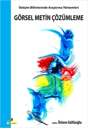 İletişim Bilimlerinde Araştırma Yöntemleri (Görsel Metin Çözümleme)