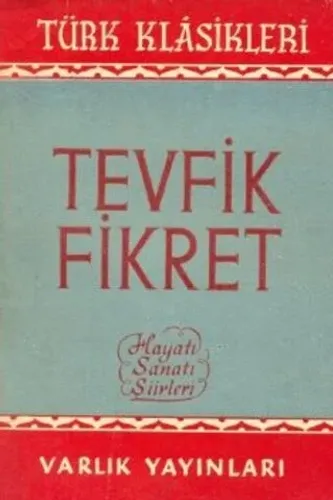Tevfik Fikret / Hayatı Sanatı Şiirleri