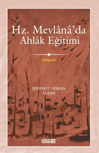 Hz. Mevlana’da Ahlak Eğitimi