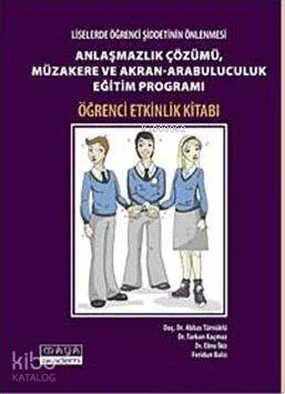 Anlaşmazlık Çözümü, Müzakere ve Akran- Arabuluculuk Eğitim Programı; Liselerde Öğrenci Şiddetinin Önlenmesi - Öğrenci Etkinlik Kitabı