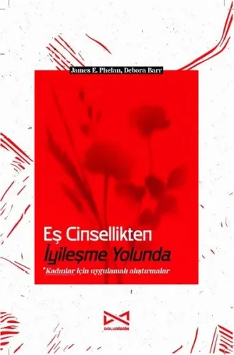 Eş Cinsellikten İyileşme Yolunda;Kadınlar İçin Uygulamalı Alıştırmalar