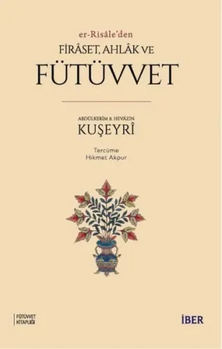 Er-Risâle’den Firâset, Ahlâk ve Fütüvvet