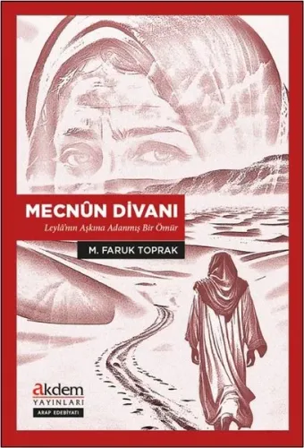 Mecnûn Divanı;Leylâ’nın Aşkına Adanmış Bir Ömür