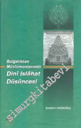 Bulgaristan Müslümanlarında Dini Islahat Düşüncesi -