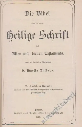 Die Bibel ober die ganze Heilige Schrift des Alten und Neuen Testaments -