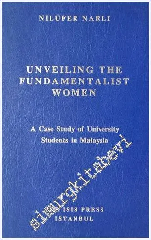 Unveiling the Fundamentalist Women : A Case Study of University Students in Malaysia -         1991