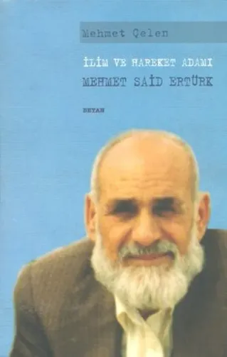 İlim ve Hareket Adamı; Mehmet Said Ertürk