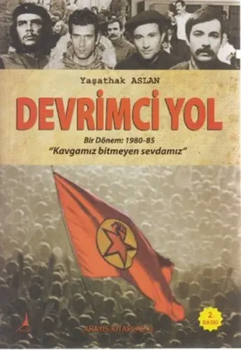Devrimci Yol; Bir Dönem: 1980-85 "Kavgamız Bitmeyen Sevdamız"