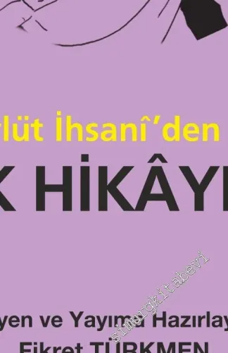 Aşık Mevlüt İhsani'den Derlenen Halk Hikâyeleri -