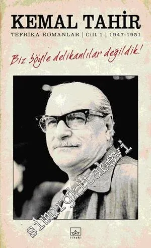 Biz Böyle Delikanlılar Değildik ! Tefrika Romanlar - Cilt 1: 1947 - 1951 -
