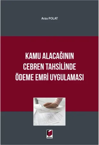 Kamu Alacağının Cebren Tahsilinde Ödeme Emri Uygulaması