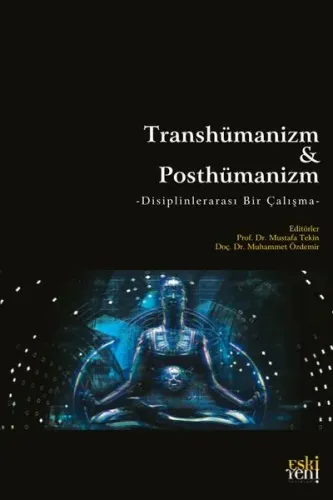 Transhümanizm & Posthümanizm