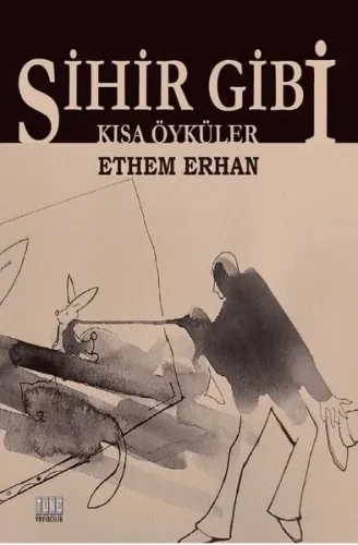 Sihir Gibi ;Kısa Öyküler