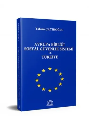 Avrupa Birliği Sosyal Güvenlik Sistemi ve Türkiye