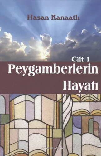Peygamberlerin Hayatı - Cilt 1