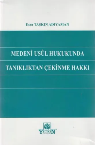 Medeni Usul Hukukunda Tanıklıktan Çekinme Hakkı