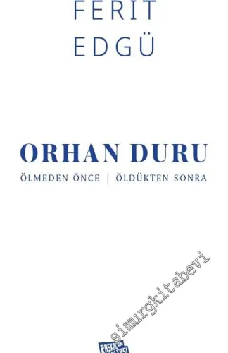Orhan Duru : Ölmeden Önce - Öldükten Sonra -         2021