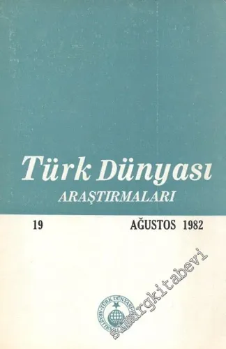Türk Dünyası Araştırmaları Dergisi - Sayı: 18      Haziran  1982