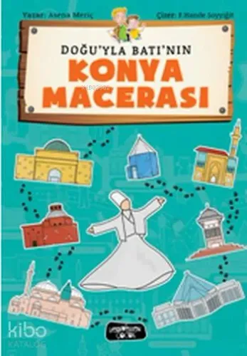 Bir Konya Macerası Asena Meriç