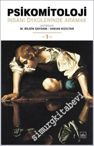 Psikomitoloji 1: İnsanı Öykülerinde Aramak -        2019