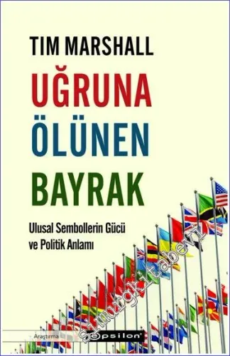 Uğruna Ölünen Bayrak - Ulusal Sembollerin Gücü ve Politik Anlamı -         2023