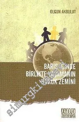 Barış İçinde Birlikte Yaşamanın Hukuk Zemini -