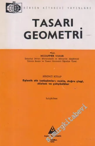 Tasarı Geometri Cilt 1 :  Eşlenik Dik İzdüşümler; Nokta Doğru Çizgi, Düzlem ve Çokyüzlüler -        1973